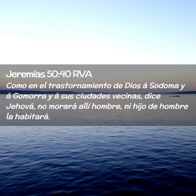 Picture 02 - Jeremías 50:40 RVA - Como en el trastornamiento de Dios á Sodoma y á - Bible Verse Picture