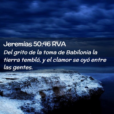 Picture 02 - Jeremías 50:46 RVA - Del grito de la toma de Babilonia la tierra - Bible Verse Picture