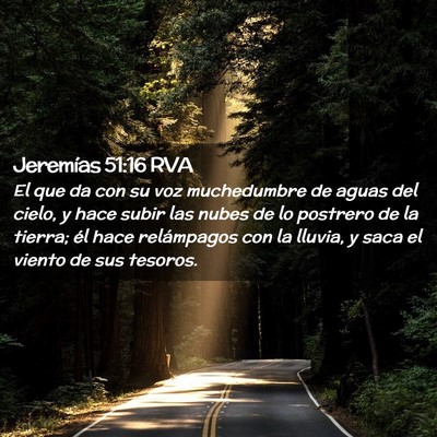 Picture 02 - Jeremías 51:16 RVA - El que da con su voz muchedumbre de aguas del - Bible Verse Picture