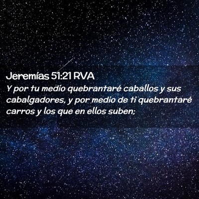 Picture 02 - Jeremías 51:21 RVA - Y por tu medio quebrantaré caballos y sus - Bible Verse Picture