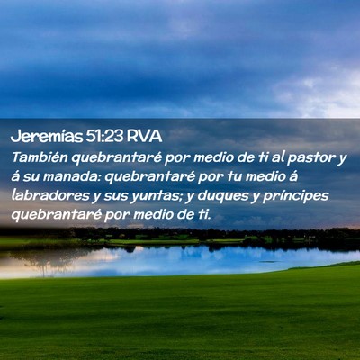 Picture 02 - Jeremías 51:23 RVA - También quebrantaré por medio de ti al pastor y - Bible Verse Picture