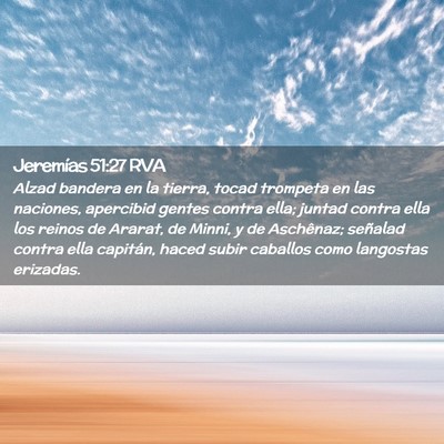 Picture 02 - Jeremías 51:27 RVA - Alzad bandera en la tierra, tocad trompeta en las - Bible Verse Picture