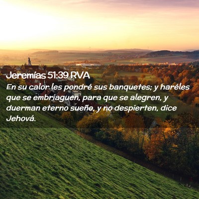 Picture 02 - Jeremías 51:39 RVA - En su calor les pondré sus banquetes; y haréles - Bible Verse Picture