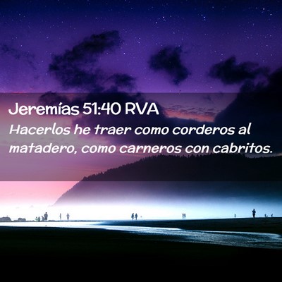 Picture 02 - Jeremías 51:40 RVA - Hacerlos he traer como corderos al matadero, como - Bible Verse Picture