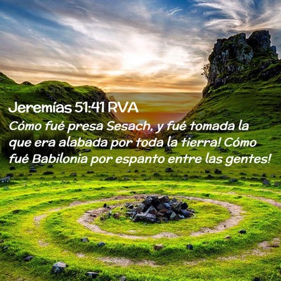 Picture 02 - Jeremías 51:41 RVA - Cómo fué presa Sesach, y fué tomada la que era - Bible Verse Picture