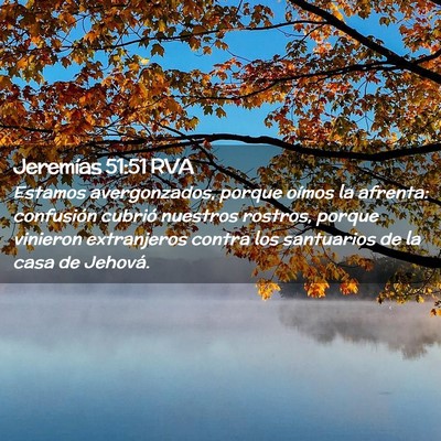 Picture 02 - Jeremías 51:51 RVA - Estamos avergonzados, porque oímos la afrenta: - Bible Verse Picture