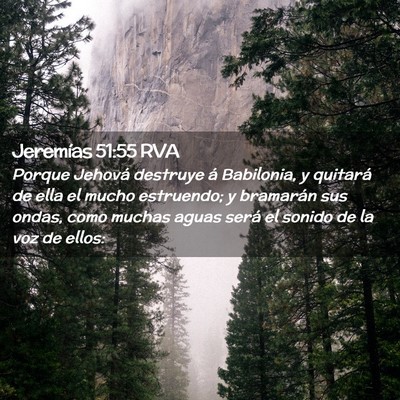 Picture 02 - Jeremías 51:55 RVA - Porque Jehová destruye á Babilonia, y quitará - Bible Verse Picture