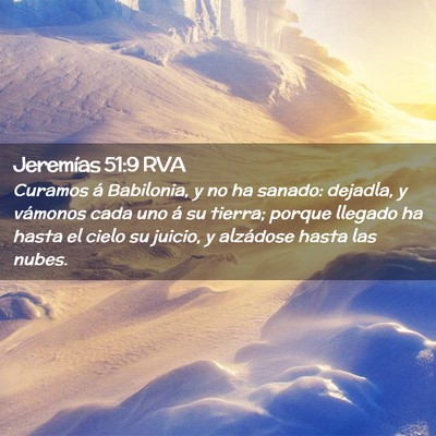 Picture 02 - Jeremías 51:9 RVA - Curamos á Babilonia, y no ha sanado: dejadla, y - Bible Verse Picture