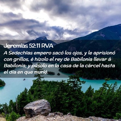Picture 02 - Jeremías 52:11 RVA - A Sedechîas empero sacó los ojos, y le - Bible Verse Picture