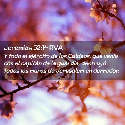 Picture 02 - Jeremías 52:14 RVA - Y todo el ejército de los Caldeos, que venía - Bible Verse Picture