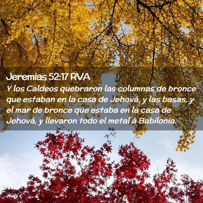 Picture 02 - Jeremías 52:17 RVA - Y los Caldeos quebraron las columnas de bronce - Bible Verse Picture