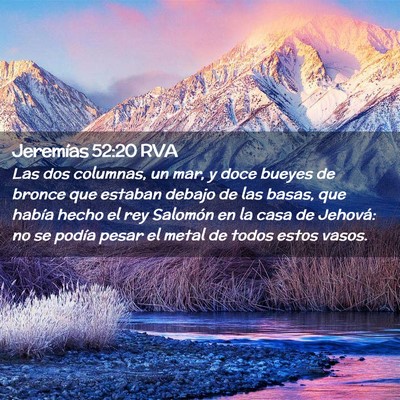 Picture 02 - Jeremías 52:20 RVA - Las dos columnas, un mar, y doce bueyes de bronce - Bible Verse Picture