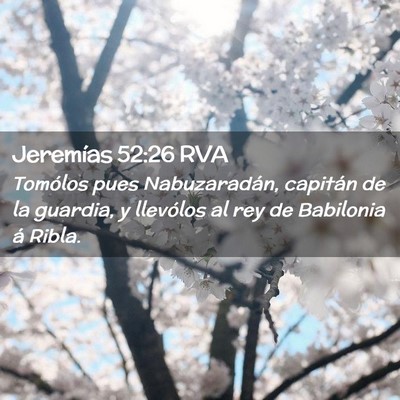 Picture 02 - Jeremías 52:26 RVA - Tomólos pues Nabuzaradán, capitán de la - Bible Verse Picture