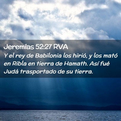 Picture 02 - Jeremías 52:27 RVA - Y el rey de Babilonia los hirió, y los mató en - Bible Verse Picture