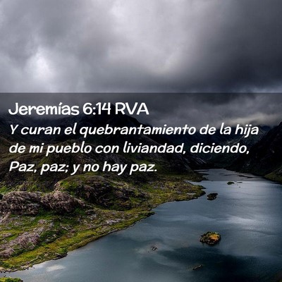 Picture 02 - Jeremías 6:14 RVA - Y curan el quebrantamiento de la hija de mi - Bible Verse Picture