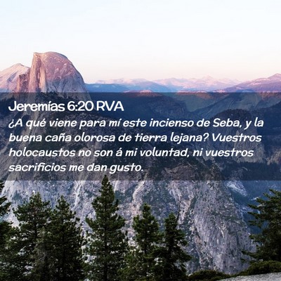 Picture 02 - Jeremías 6:20 RVA - ¿A qué viene para mí este incienso de Seba, y - Bible Verse Picture