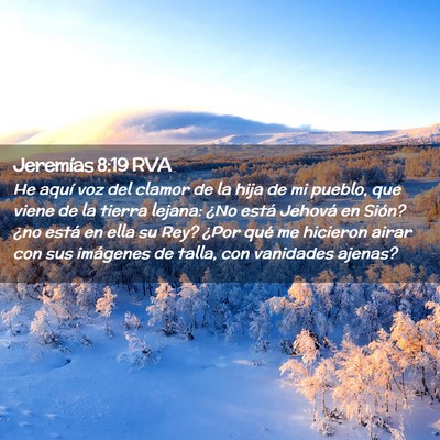 Picture 02 - Jeremías 8:19 RVA - He aquí voz del clamor de la hija de mi pueblo, - Bible Verse Picture