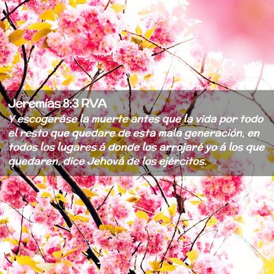 Picture 02 - Jeremías 8:3 RVA - Y escogeráse la muerte antes que la vida por - Bible Verse Picture