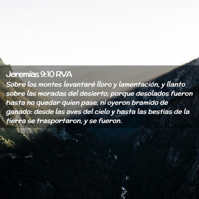 Picture 02 - Jeremías 9:10 RVA - Sobre los montes levantaré lloro y lamentación, - Bible Verse Picture