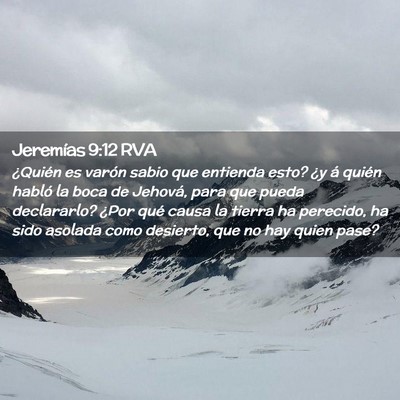 Picture 02 - Jeremías 9:12 RVA - ¿Quién es varón sabio que entienda esto? ¿y - Bible Verse Picture