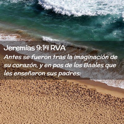 Picture 02 - Jeremías 9:14 RVA - Antes se fueron tras la imaginación de su - Bible Verse Picture