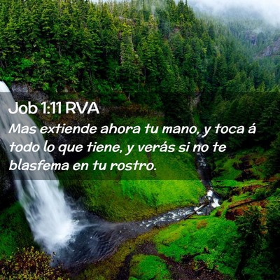 Picture 02 - Job 1:11 RVA - Mas extiende ahora tu mano, y toca á todo lo que - Bible Verse Picture