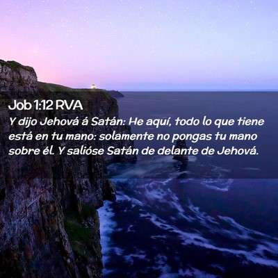 Picture 02 - Job 1:12 RVA - Y dijo Jehová á Satán: He aquí, todo lo que - Bible Verse Picture
