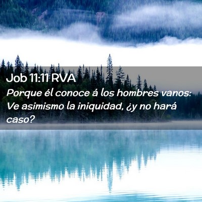 Picture 02 - Job 11:11 RVA - Porque él conoce á los hombres vanos: Ve - Bible Verse Picture
