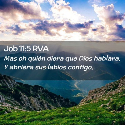 Picture 02 - Job 11:5 RVA - Mas ­oh quién diera que Dios hablara, Y abriera - Bible Verse Picture