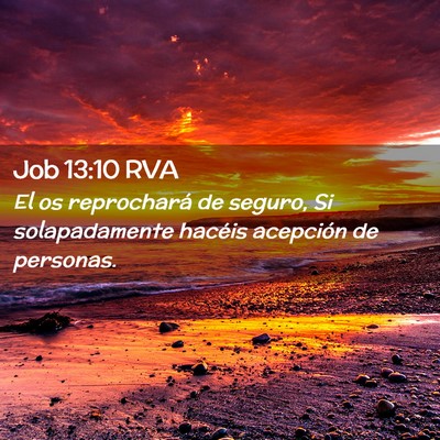 Picture 02 - Job 13:10 RVA - El os reprochará de seguro, Si solapadamente - Bible Verse Picture
