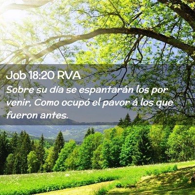Picture 02 - Job 18:20 RVA - Sobre su día se espantarán los por venir, Como - Bible Verse Picture