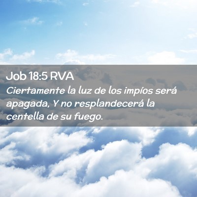 Picture 02 - Job 18:5 RVA - Ciertamente la luz de los impíos será apagada, - Bible Verse Picture