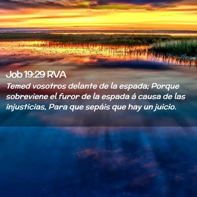 Picture 02 - Job 19:29 RVA - Temed vosotros delante de la espada; Porque - Bible Verse Picture