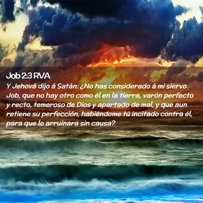 Picture 02 - Job 2:3 RVA - Y Jehová dijo á Satán: ¿No has considerado á - Bible Verse Picture