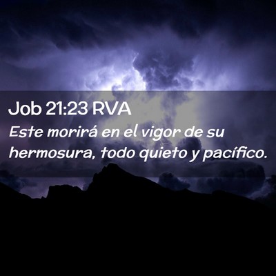 Picture 02 - Job 21:23 RVA - Este morirá en el vigor de su hermosura, todo - Bible Verse Picture