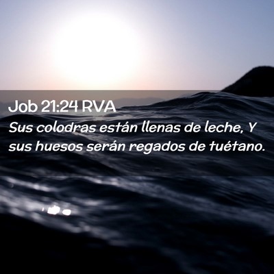 Picture 02 - Job 21:24 RVA - Sus colodras están llenas de leche, Y sus huesos - Bible Verse Picture