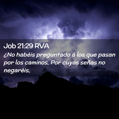 Picture 02 - Job 21:29 RVA - ¿No habéis preguntado á los que pasan por los - Bible Verse Picture
