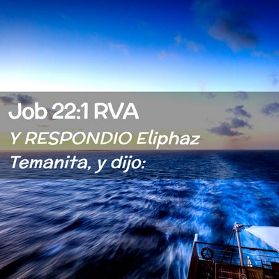 Picture 02 - Job 22:1 RVA - Y RESPONDIO Eliphaz Temanita, y - Bible Verse Picture