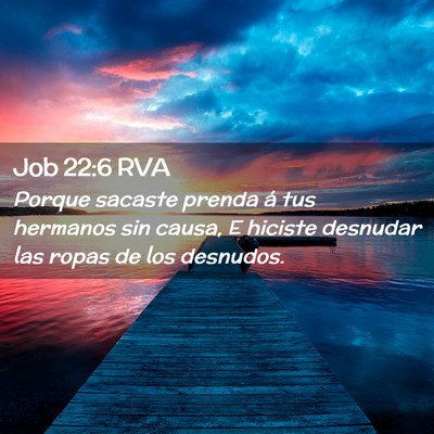 Picture 02 - Job 22:6 RVA - Porque sacaste prenda á tus hermanos sin causa, - Bible Verse Picture