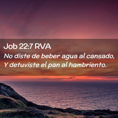 Picture 02 - Job 22:7 RVA - No diste de beber agua al cansado, Y detuviste el - Bible Verse Picture