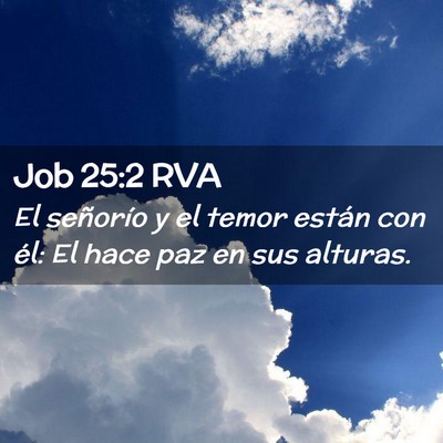 Picture 02 - Job 25:2 RVA - El señorío y el temor están con él: El hace - Bible Verse Picture