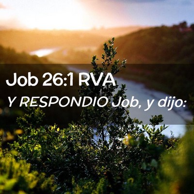 Picture 02 - Job 26:1 RVA - Y RESPONDIO Job, y - Bible Verse Picture