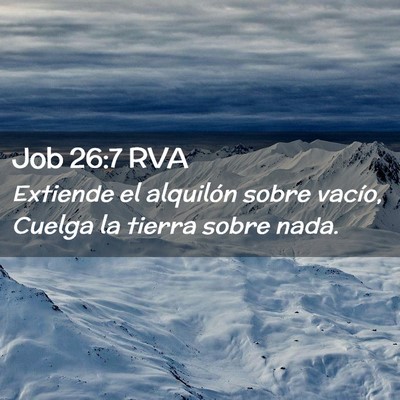 Picture 02 - Job 26:7 RVA - Extiende el alquilón sobre vacío, Cuelga la - Bible Verse Picture