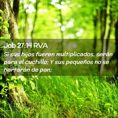 Picture 02 - Job 27:14 RVA - Si sus hijos fueren multiplicados, serán para el - Bible Verse Picture