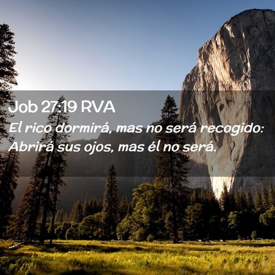 Picture 02 - Job 27:19 RVA - El rico dormirá, mas no será recogido: Abrirá - Bible Verse Picture