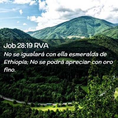 Picture 02 - Job 28:19 RVA - No se igualará con ella esmeralda de Ethiopía; - Bible Verse Picture