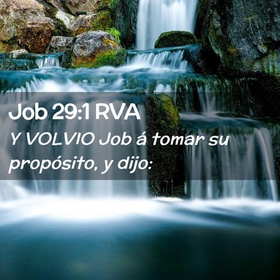 Picture 02 - Job 29:1 RVA - Y VOLVIO Job á tomar su propósito, y - Bible Verse Picture