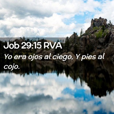 Picture 02 - Job 29:15 RVA - Yo era ojos al ciego, Y pies al - Bible Verse Picture