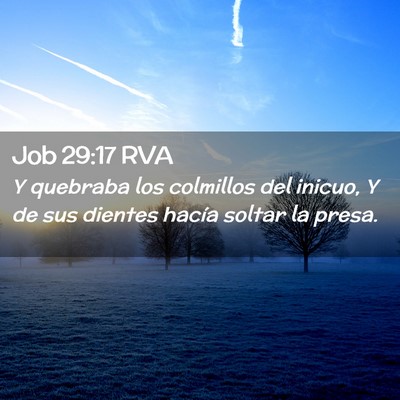 Picture 02 - Job 29:17 RVA - Y quebraba los colmillos del inicuo, Y de sus - Bible Verse Picture