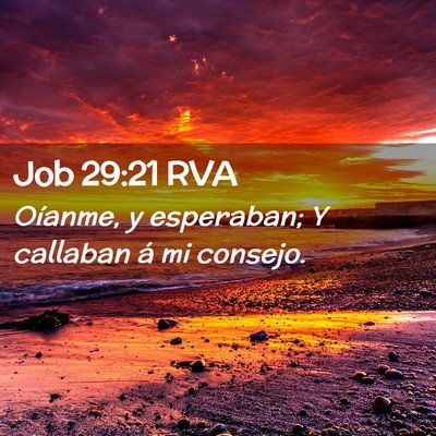 Picture 02 - Job 29:21 RVA - Oíanme, y esperaban; Y callaban á mi - Bible Verse Picture